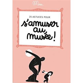 [GM1710] 25 astuces pour s'amuser au musée - Minus