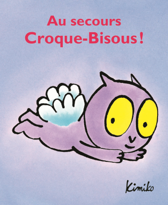 Au secours Croque-Bisous! (Petit Loulou)
