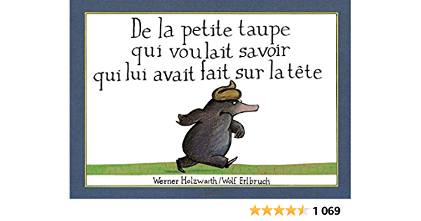 De la petite taupe qui voulait savoir qui lui avait fait sur la tête