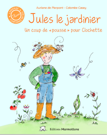 Jules le jardinier Un coup de pousse pour Clochette