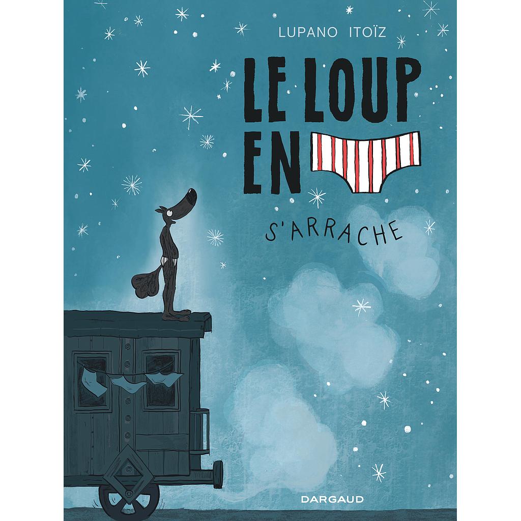 Le Loup en slip Tome 7 - Le Loup en slip s'arrache
