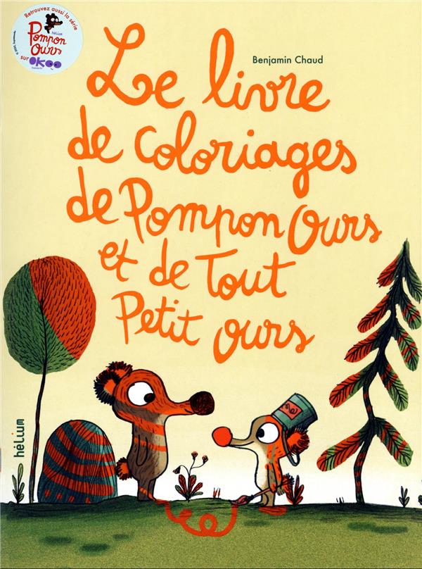 Le livre de coloriages de Pompon Ours et de Tout Petit Ours