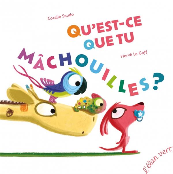 [EL_7070] Qu'est-ce que tu mâchouilles ?