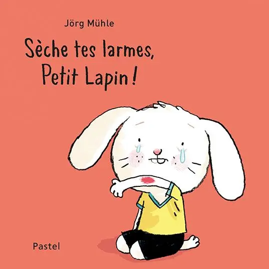 Sèche tes larmes, Petit Lapin!