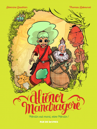 Alienor Mandragore Tome 1 Merlin est mort, vive Merlin