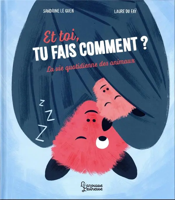 Et toi, tu fais comment? La vie quotidienne des animaux
