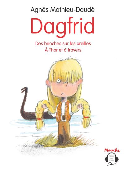 Dagfrid - Des brioches sur les oreilles - A Thor et à travers (coll. Mouche)