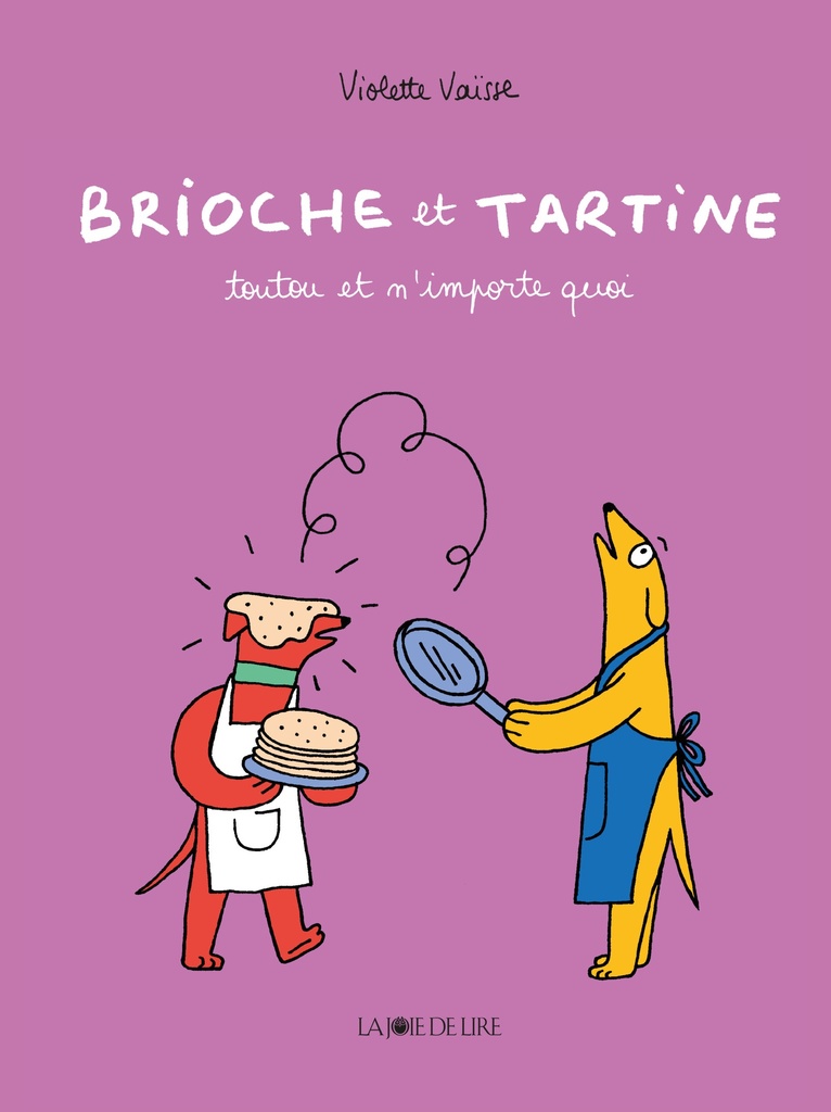 Brioche et Tartine Toutou et n'importe quoi