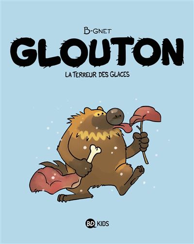 Glouton - La terreur des glaces Tome 1