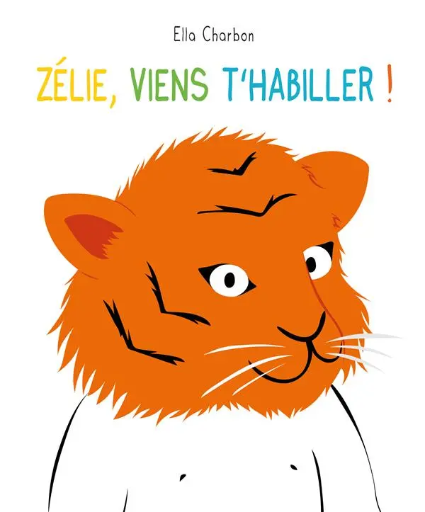Zélie, viens t'habiller ! (Petit Loulou)