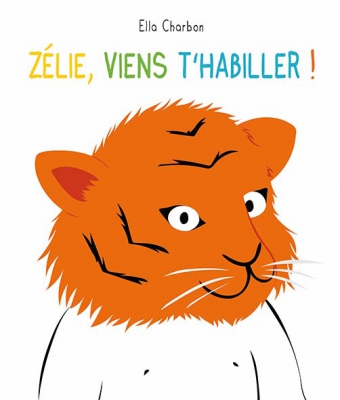 Zélie, viens t'habiller ! (Petit loulou)