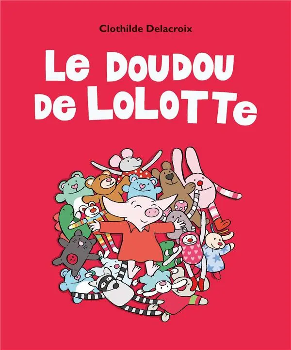 Le doudou de Lolotte (Petit Loulou)