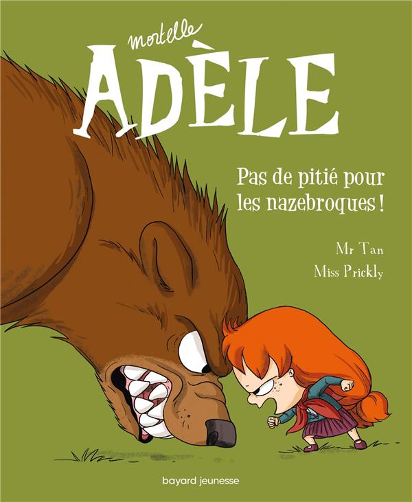 Mortelle Adèle Pas de pitié pour les nazebroques ! Tome 7