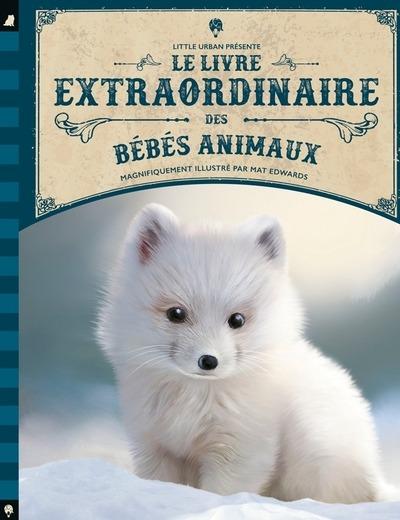  Le livre extraordinaire des bébés animaux 