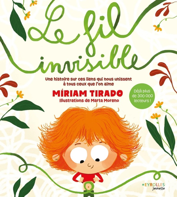 Le fil invisible : Une histoire sur ces liens qui nous unissent à tous ceux que l'on aime 