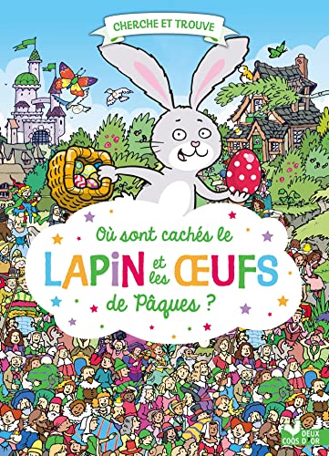 Cherche et trouve Où sont cachés le lapin et les oeufs de Pâques ?