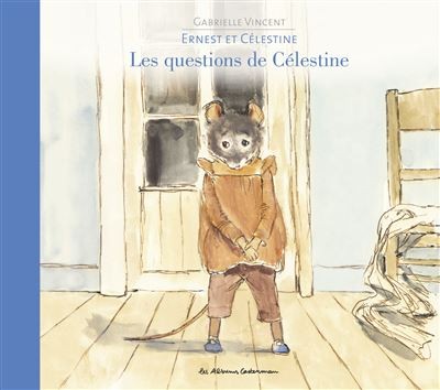 Ernest et Célestine - Les questions de Célestine