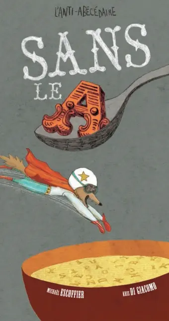 Sans le A. L'anti-abécédaire