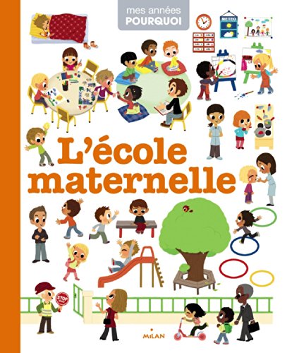 L'école maternelle - Mes années pourquoi 