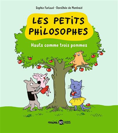 Les petits philosophes T4 Hauts comme trois pommes