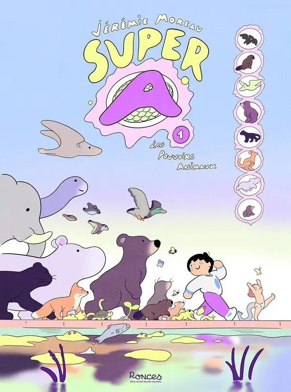Super A Tome 1 : Les pouvoirs animaux 