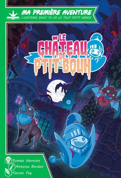 Ma première aventure Le Chateau de P'tit-Bouh