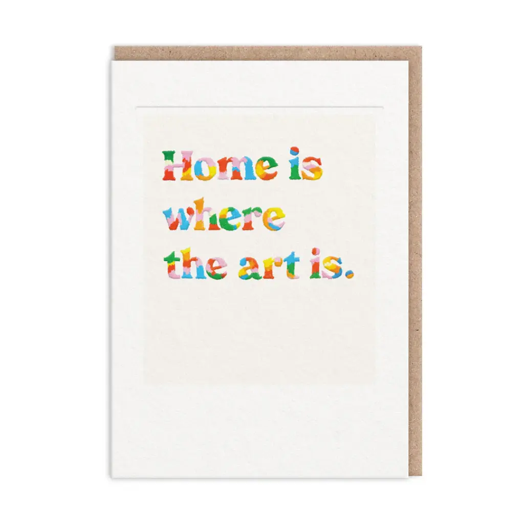 Home Is Where The Art Is Greeting Card 