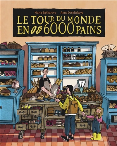 Le tour du monde en 6000 pains