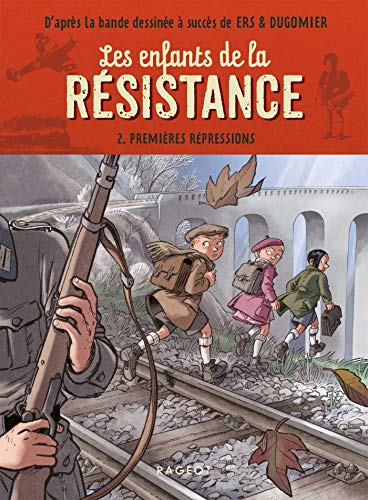 Enfants de la Résistance Premières Répressions T2 (roman)