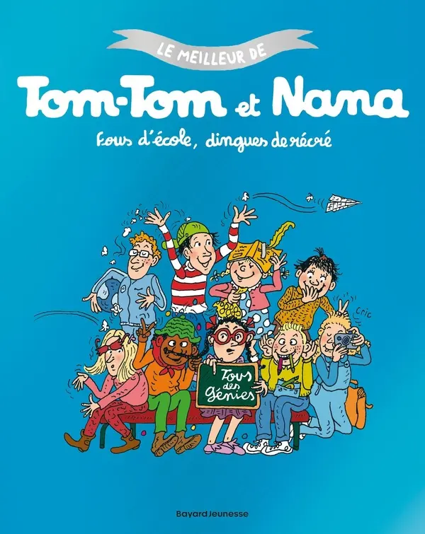 Le meilleur de Tom-Tom et Nana Tome 2 : Fous d'école, dingues de récrés