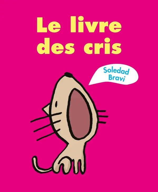 Le livre des cris (Petit Loulou)