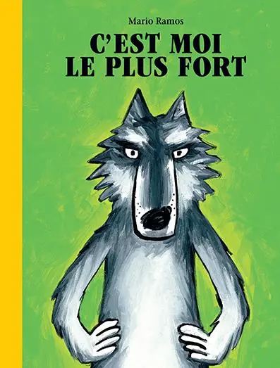 C'est moi le plus fort (la petite bibliothèque)