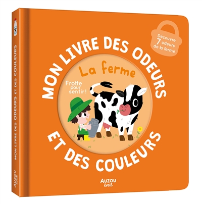 [AU-2725] Mon livre des odeurs et des couleurs La Ferme