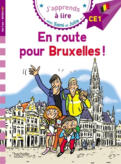 J'apprends à lire avec Sami et Julie -  CE1 - En route pour Bruxelles !