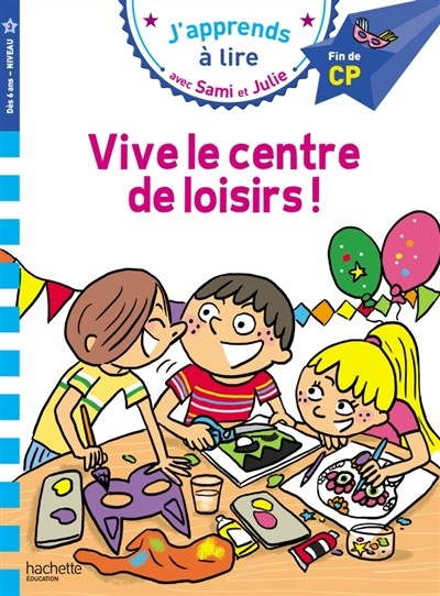 [HA-0738] J'apprends à lire avec Sami et Julie - Fin de CP - Vive le centre de loisirs !