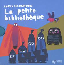 [ED-5553] La petite bibliothèque Chris Haughton