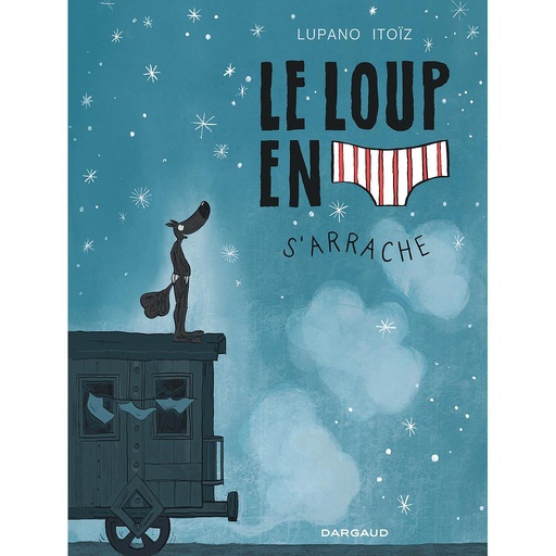 [DA_4000] Le Loup en slip Tome 7 - Le Loup en slip s'arrache