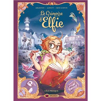 [DR-5105] Le Grimoire d'Elfie L'Île presque Tome 1
