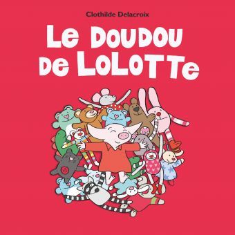 [EC-8365] Le doudou de Lolotte (Petit loulou)