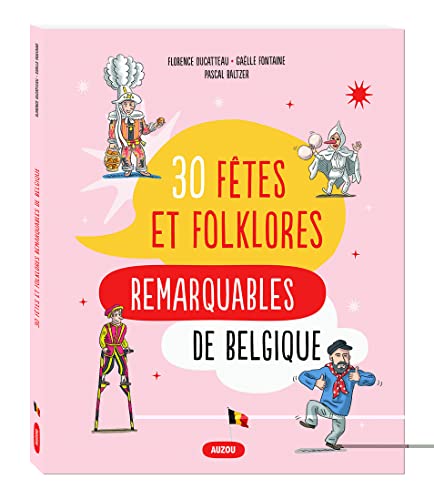 [AU-5123] 30 fêtes et folklores remarquables de Belgique 