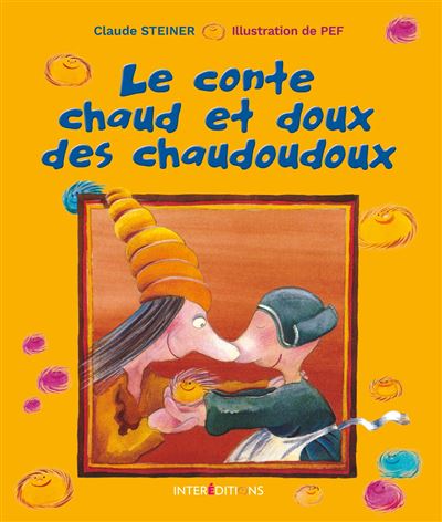 [IN-8834] Le Conte Chaud Et Doux Des Chaudoudoux