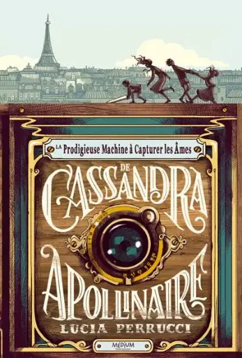[EC-5110] La prodigieuse machine à capturer les âmes de Cassandra Apollinaire