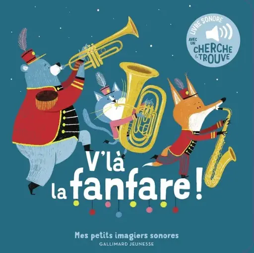 [GA-4627] V'là la fanfare ! - Mes petits imagiers sonores
